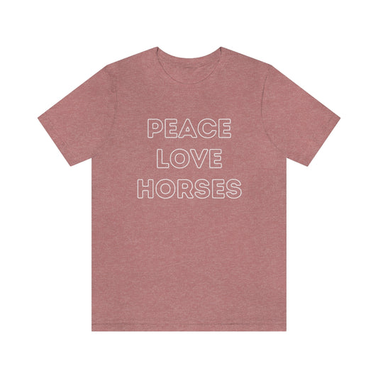 PEACE LOVE HORSES